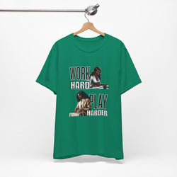 Work Hard Play Harder Short Sleeve Tee