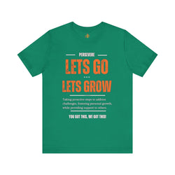 Let's Go Let's Grow Unisex Tee - Personal Growth Quote T-Shirt