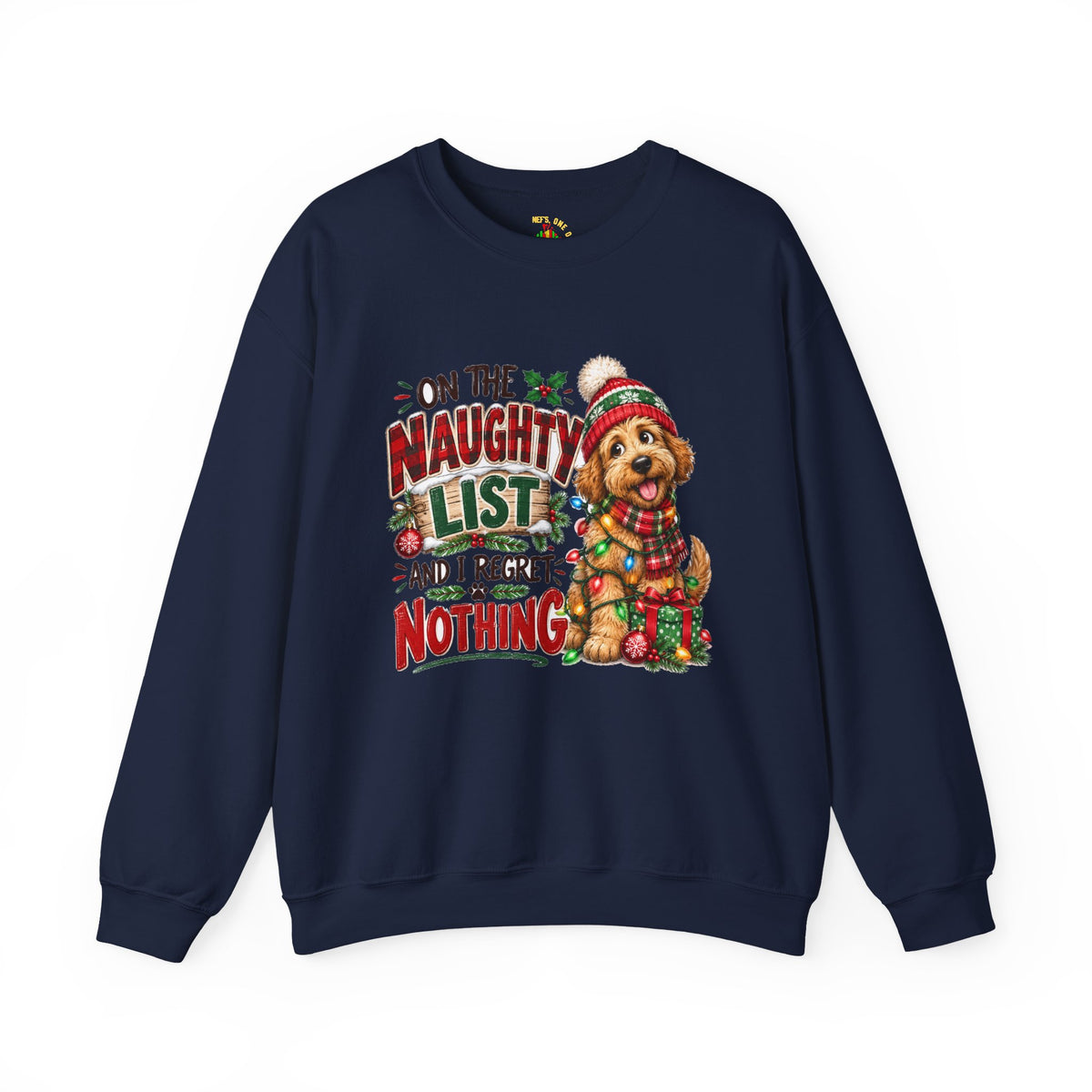 On the Naughty List and I Regret Nothing Christmas Crewneck Sweatshirt