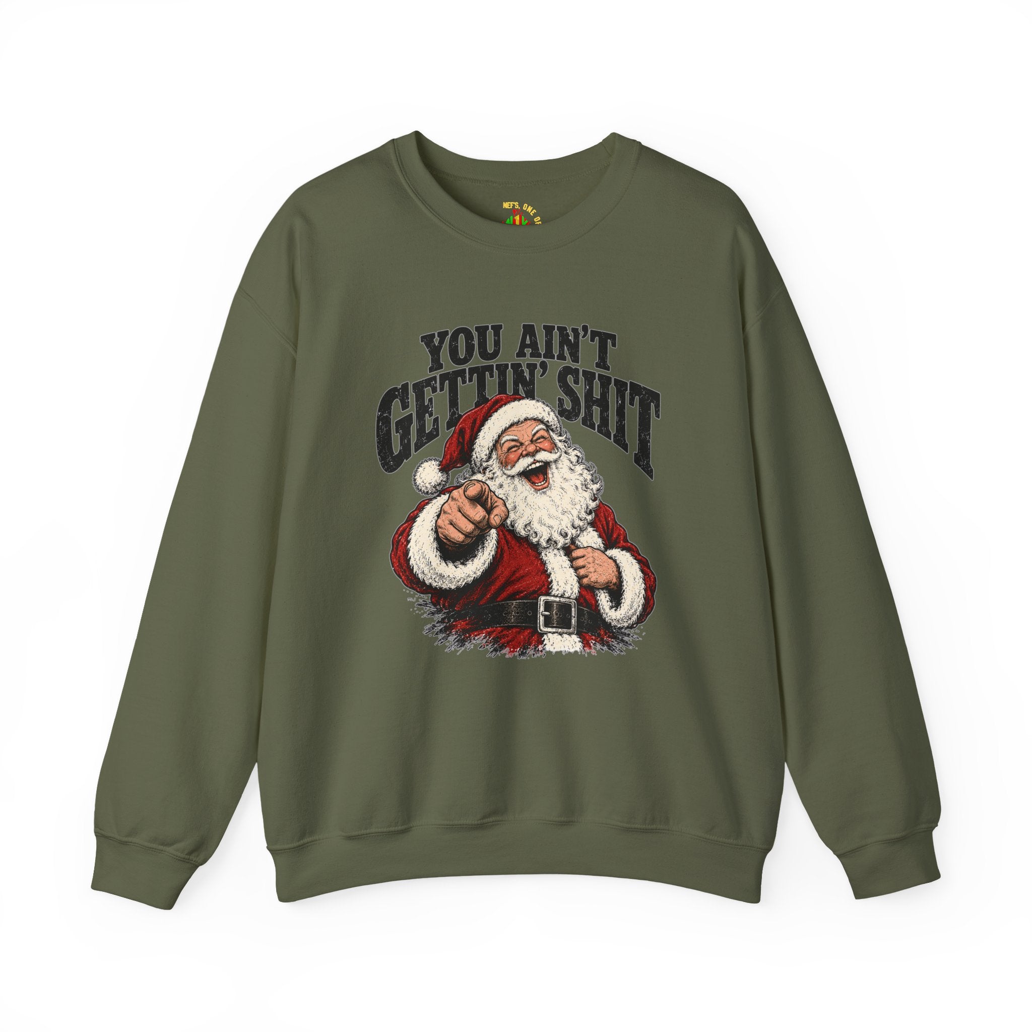 You Ain’t Gettin’ Sh*t Santa Christmas Sweatshirt