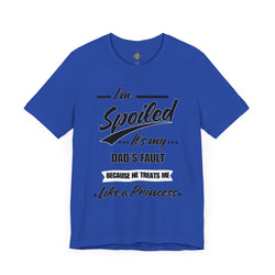 Spoiled Princess T-Shirt - Perfect Gift for Dads, Birthday and Celebration