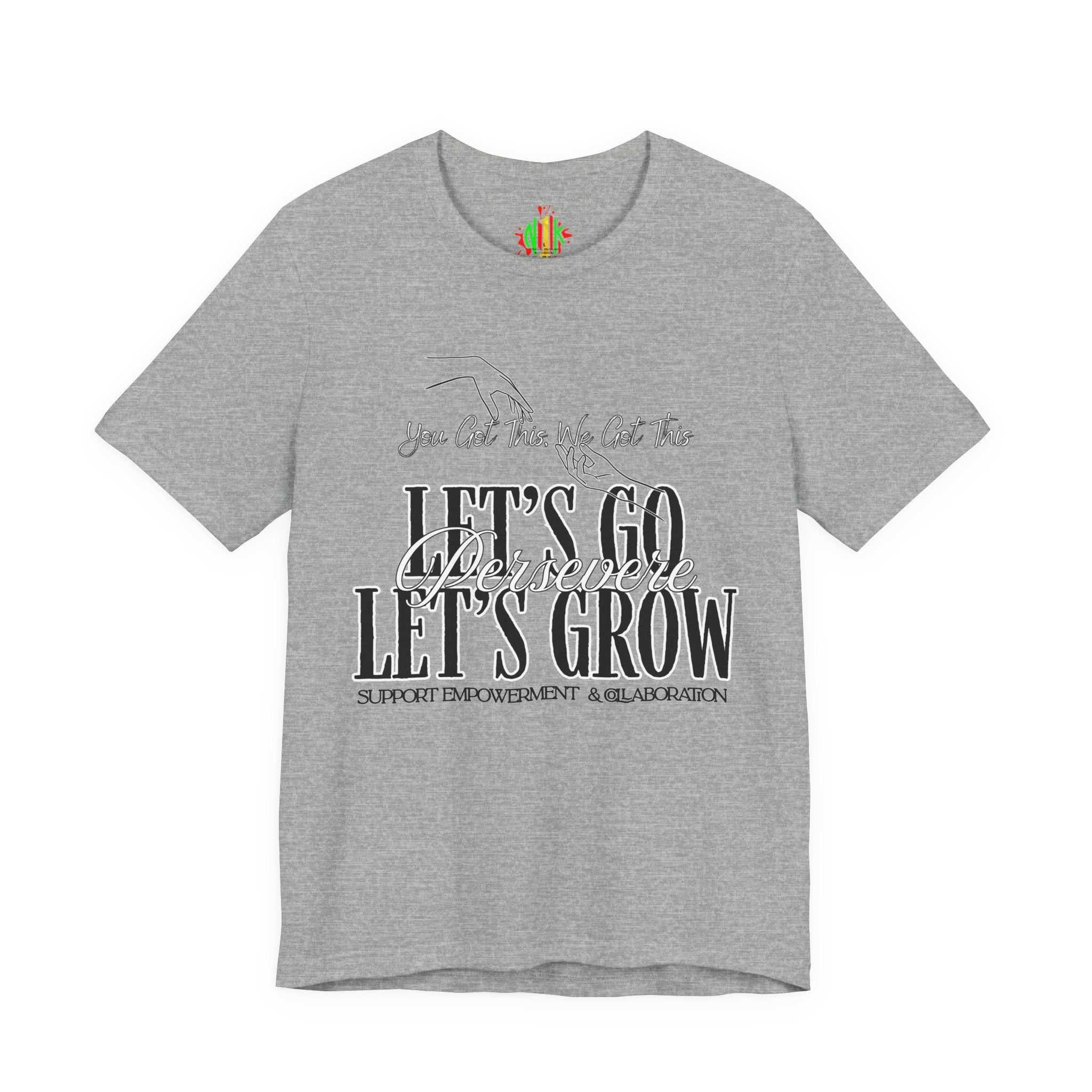 Let's Go Let's Grow Empowerment Tee, Motivational Shirt, Growth InspirT-ShirtEmpowerment Tee