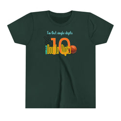 Youth I'm out single digits 10 Tee
