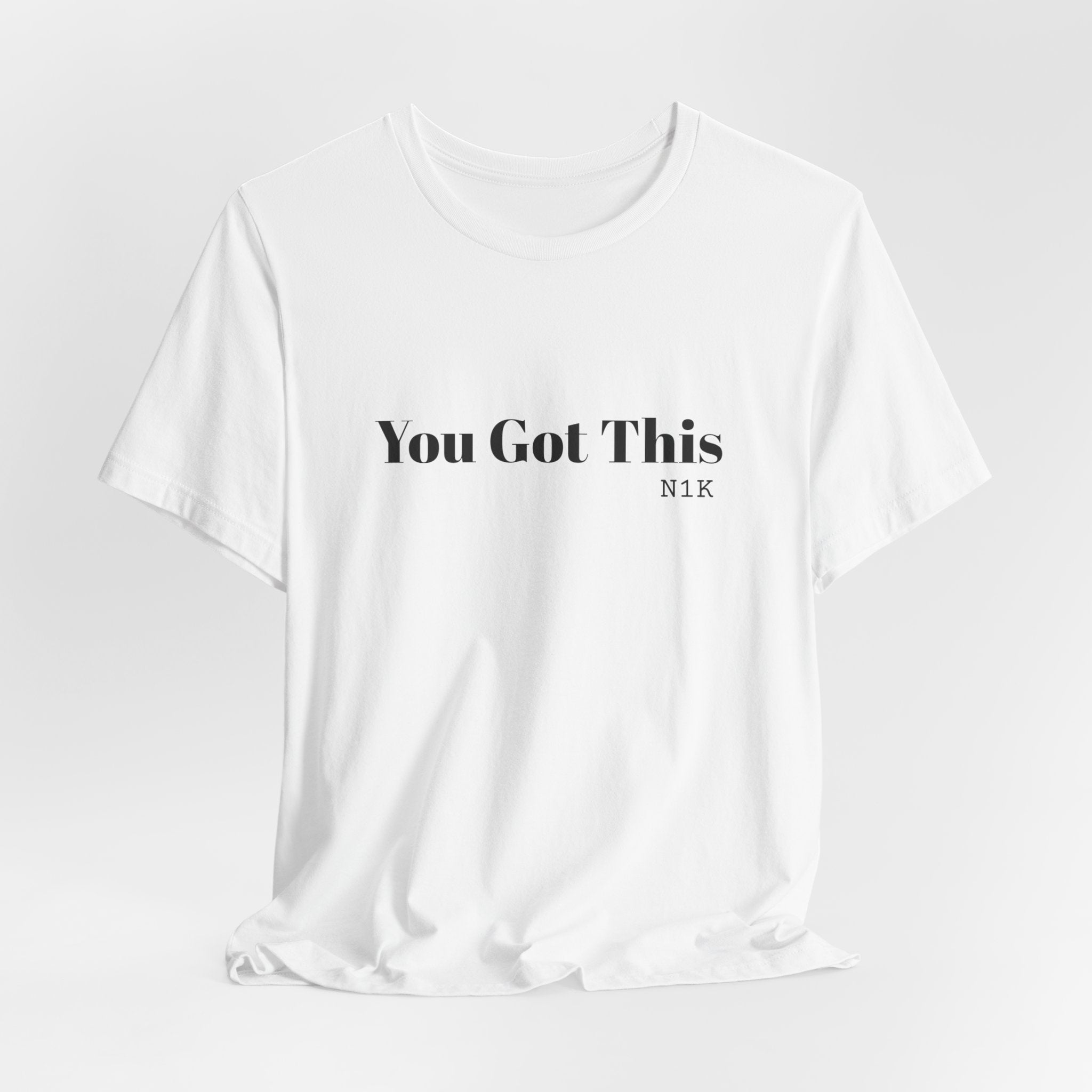 You Got This T-Shirt