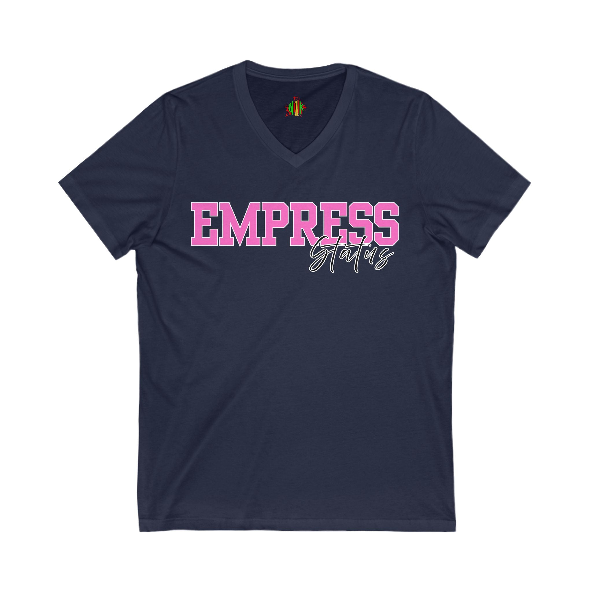 Empress Status V-Neck Tee, Women's Empowerment Shirt, Gift for Her, Inspirational Fashion, Birthday Gift, Motivational Top, Casual Style