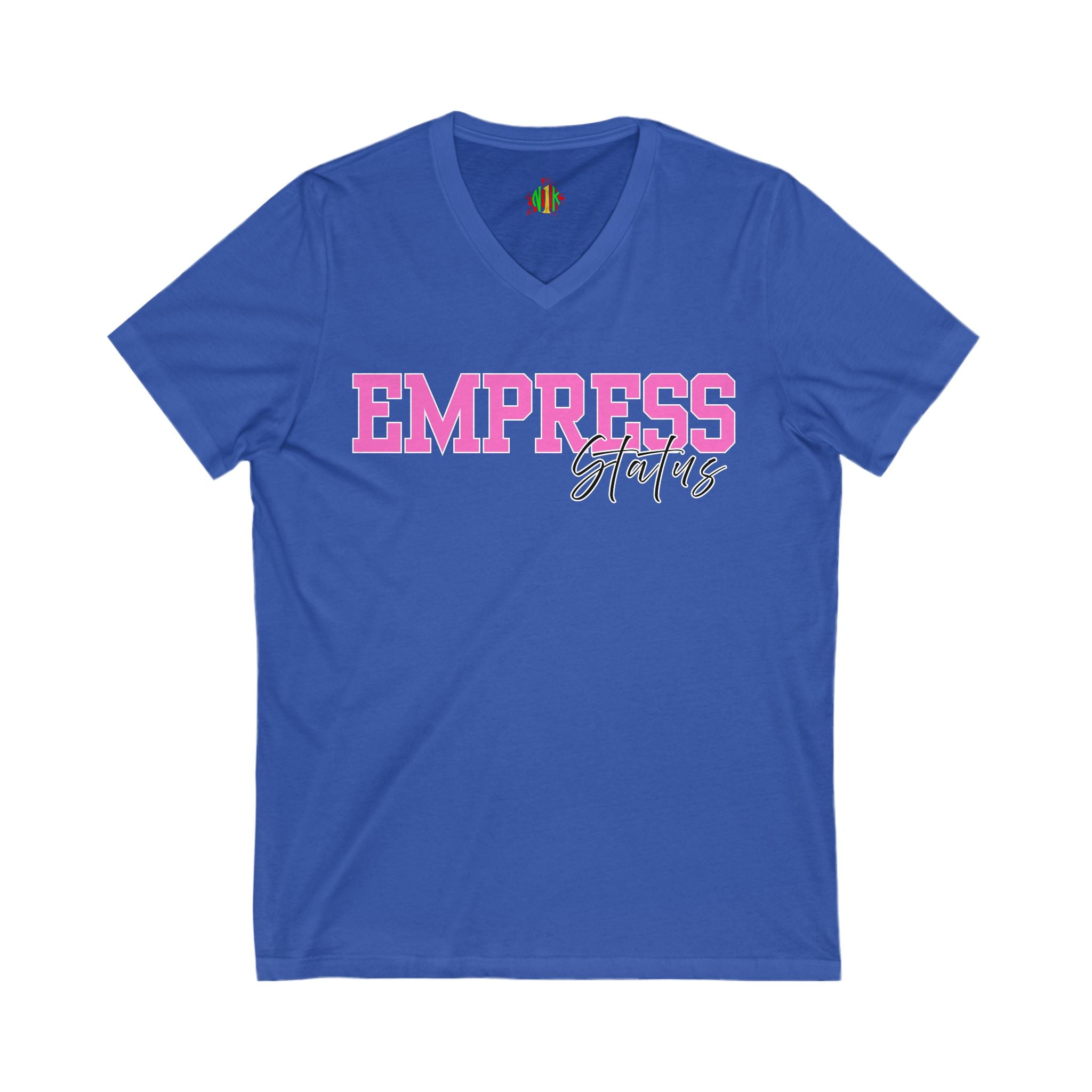 Empress Status V-Neck Tee, Women's Empowerment Shirt, Gift for Her, Inspirational Fashion, Birthday Gift, Motivational Top, Casual Style