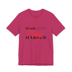 Work Hard Play Harder w/o Unisex Short Sleeve Tee