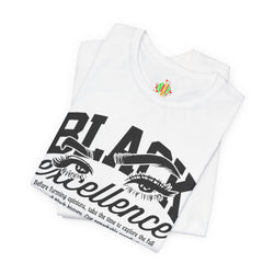 Black Excellence Unisex Tee - Celebrate Diversity and Empowerment