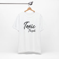 Toxic People T-Shirt