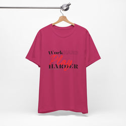 Work Hard Play Harder w/o Unisex Short Sleeve Tee