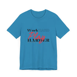 Work Hard Play Harder w/o Unisex Short Sleeve Tee
