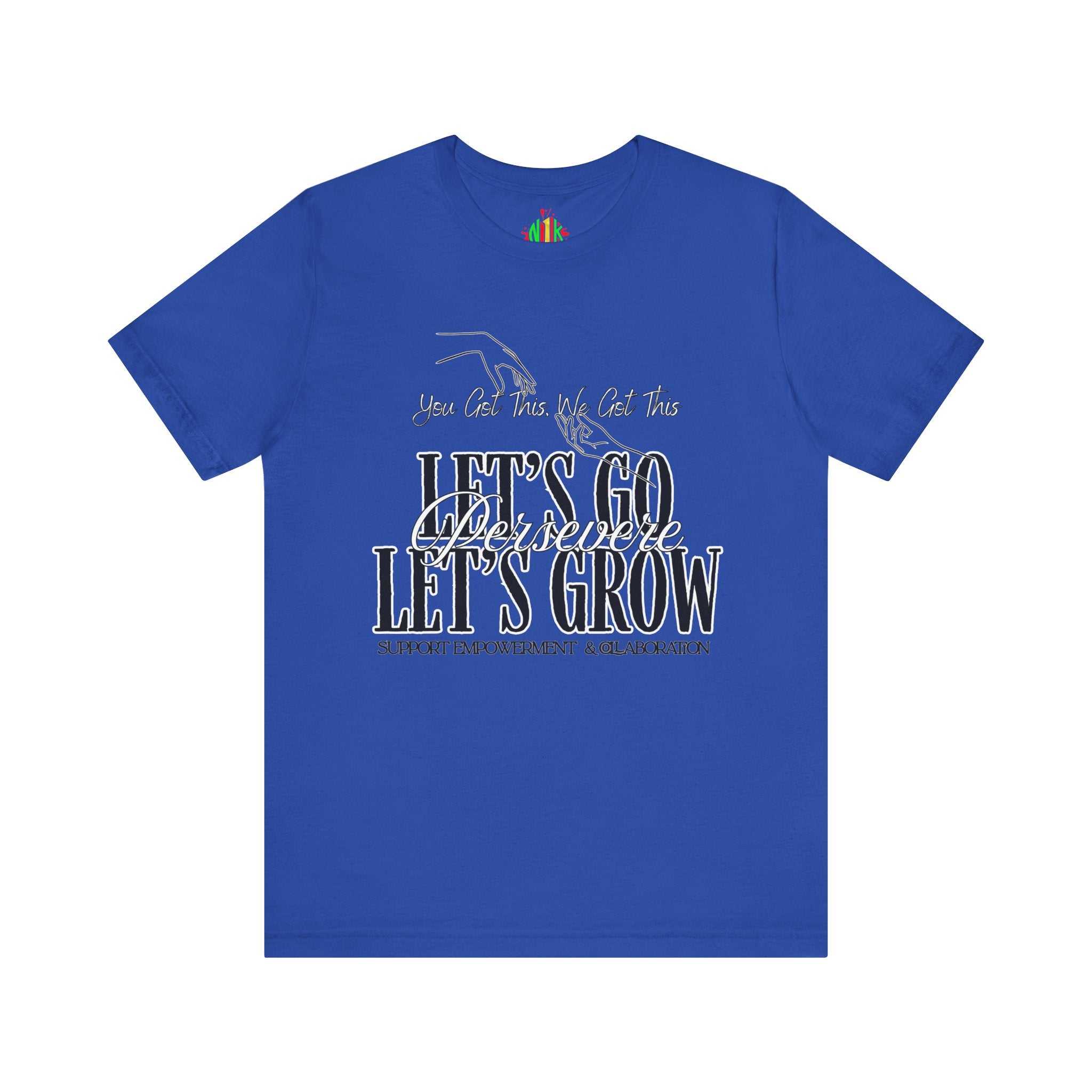 Let's Go Let's Grow Empowerment Tee, Motivational Shirt, Growth InspirT-ShirtEmpowerment Tee