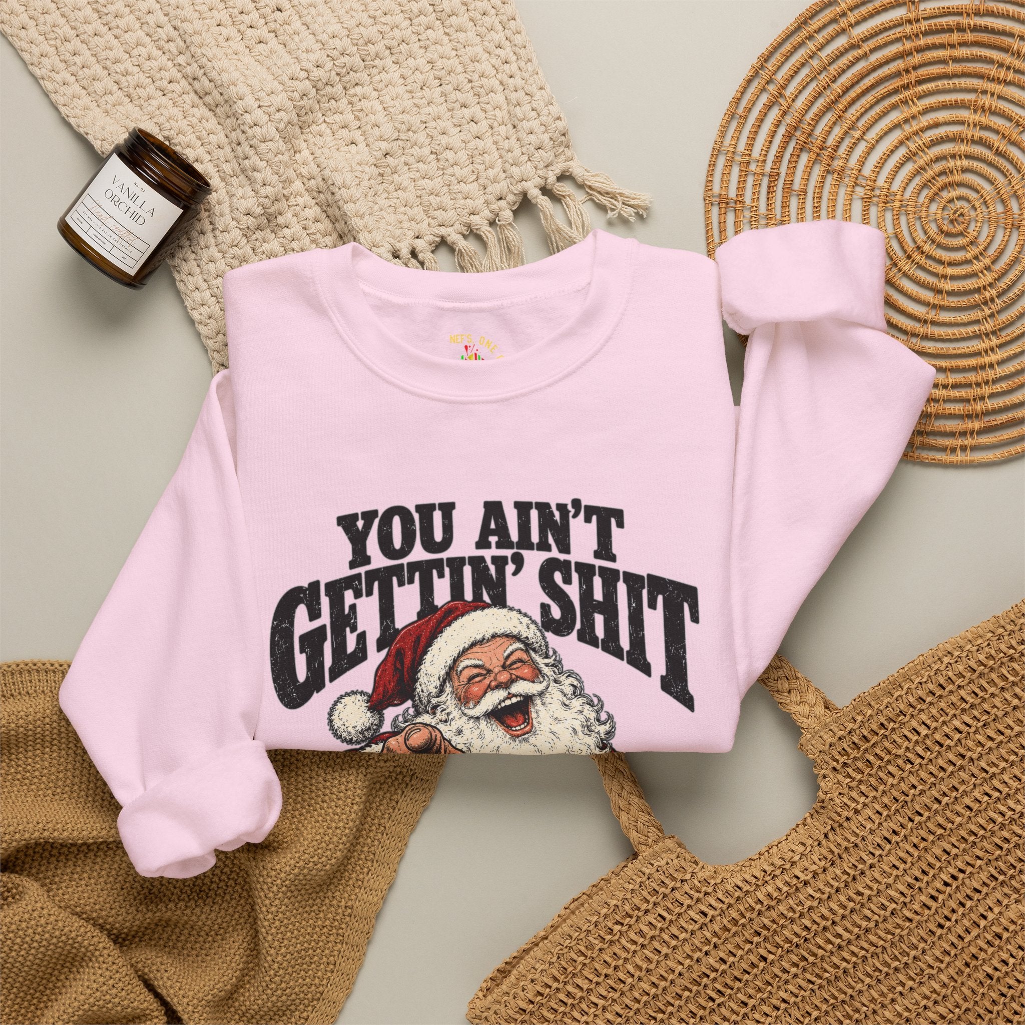 You Ain’t Gettin’ Sh*t Santa Christmas Sweatshirt