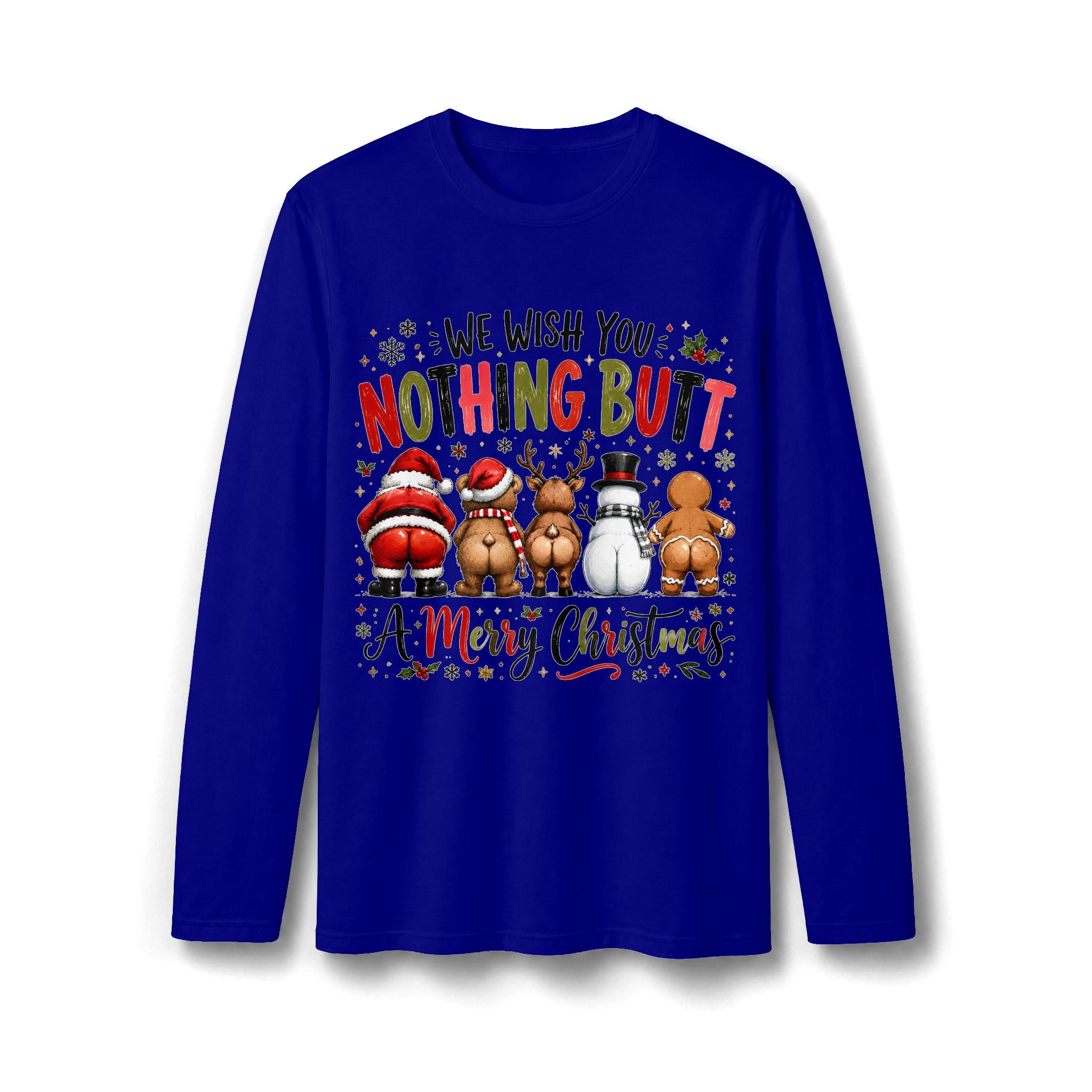We Wish You Nothing Butt a Merry Christmas Long Sleeve T-Shirt