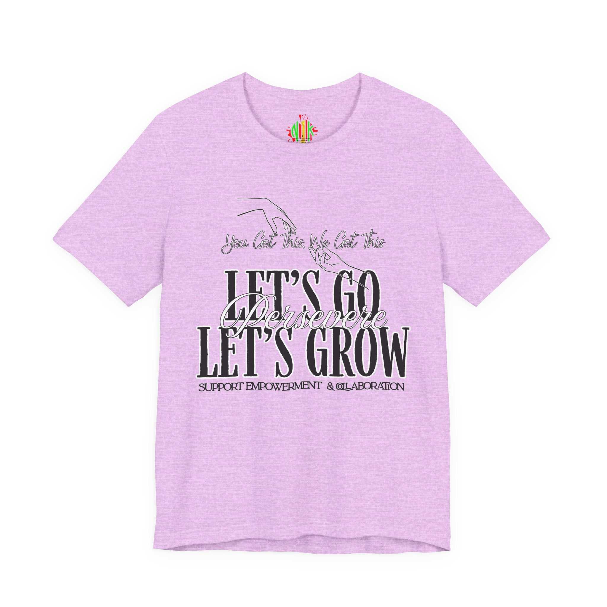 Let's Go Let's Grow Empowerment Tee, Motivational Shirt, Growth InspirT-ShirtEmpowerment Tee