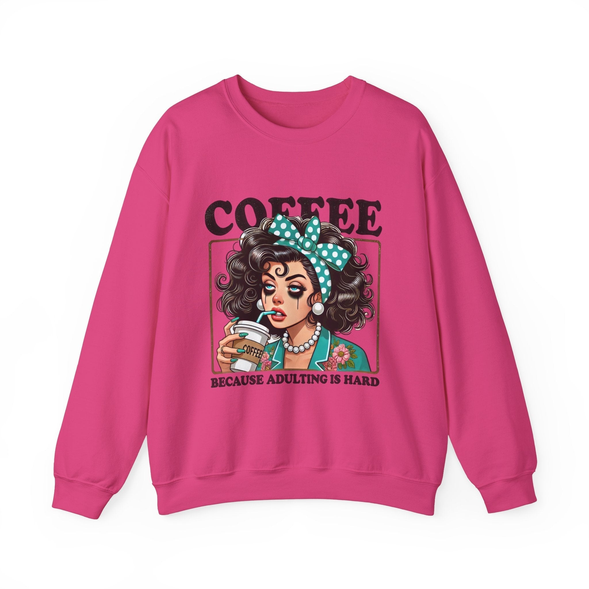 Coffee Because Adulting Is Hard Crewneck Sweatshirt