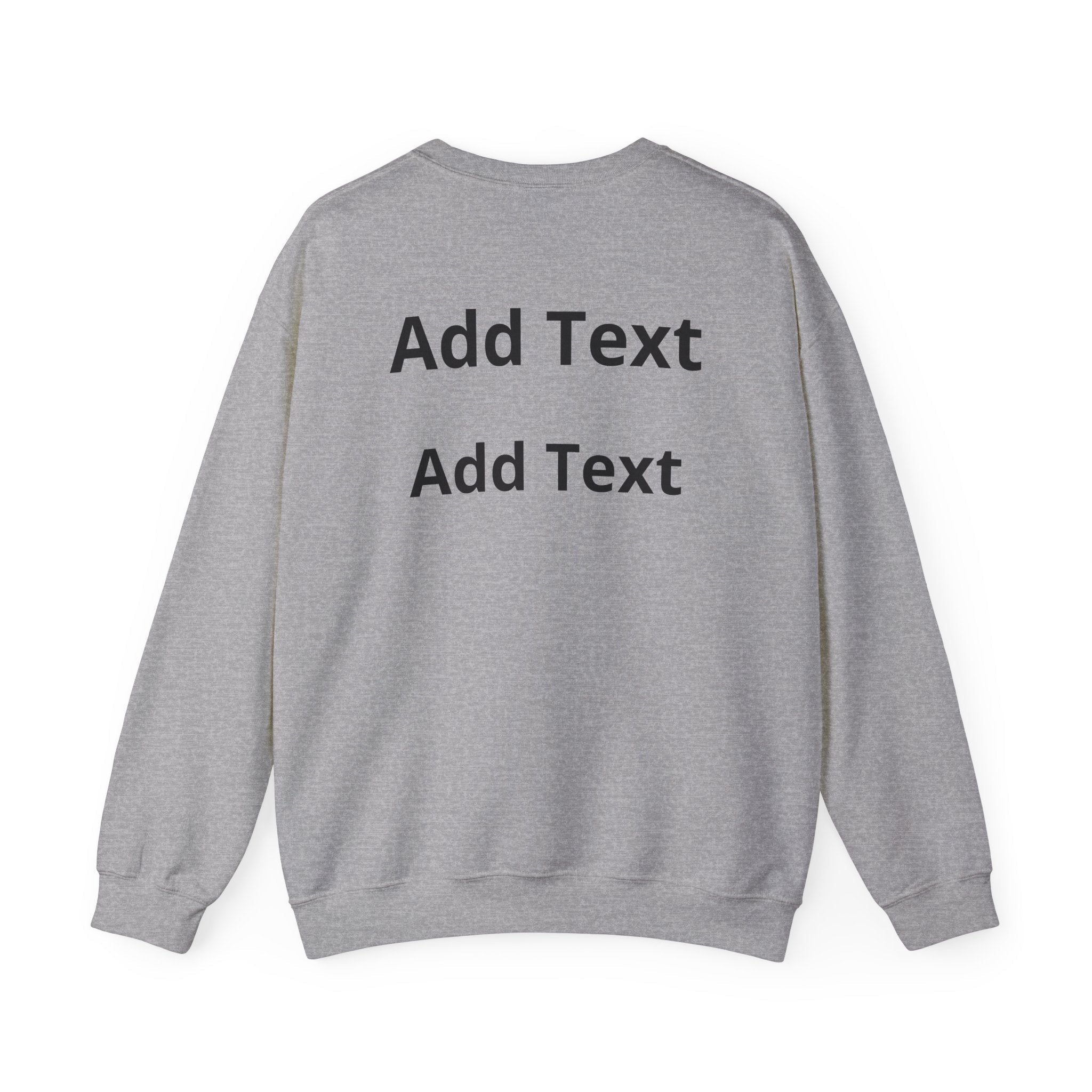Customizable Crewneck Sweatshirt — Customize your smile Front- Add Image / Back Add Text Unisex Sweatshirt