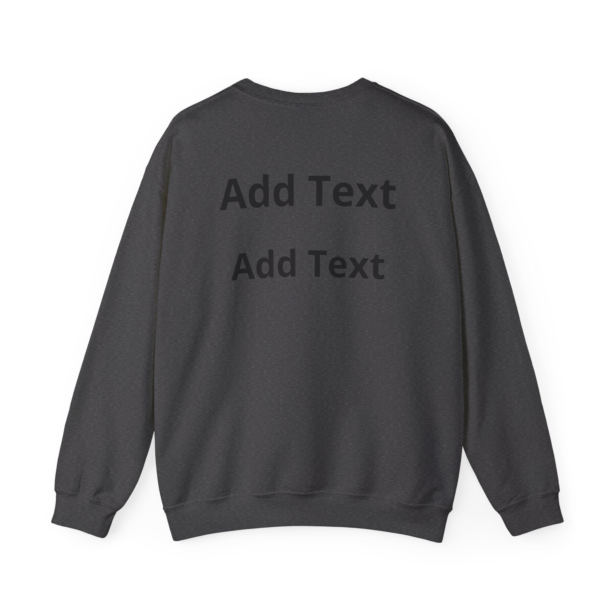 Customizable Crewneck Sweatshirt — Customize your smile Front- Add Image / Back Add Text Unisex Sweatshirt