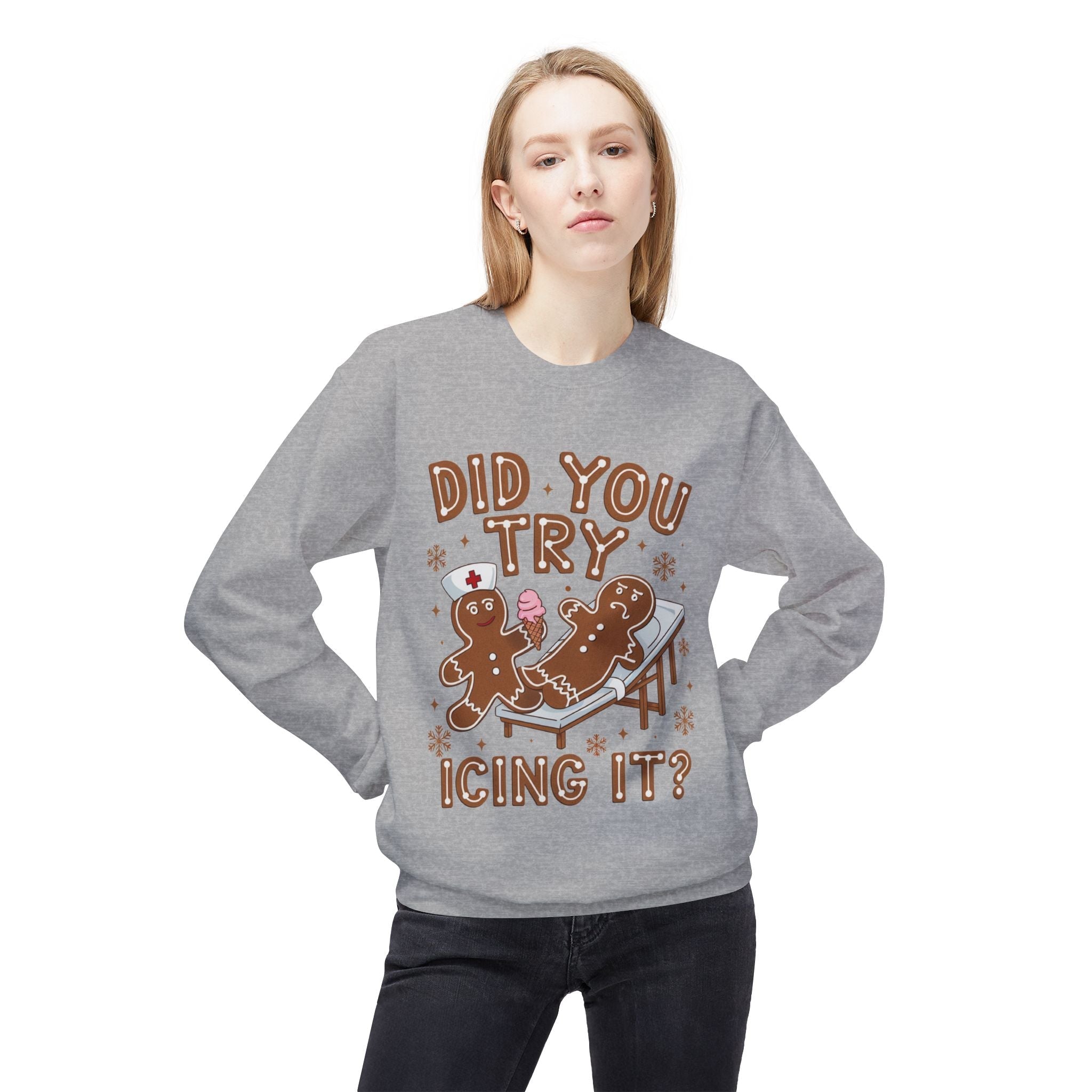 Did You Try Icing It? Gingerbread Holiday Sweatshirt