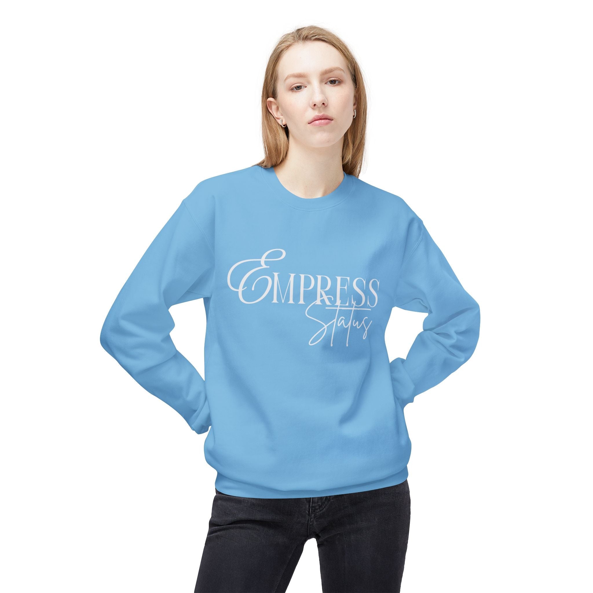 Empress Status Crewneck Sweatshirt - Cozy Casual Wear, Unisex Fashion, Gift for Her, Birthday Present, Relaxed Style, Winter Essential