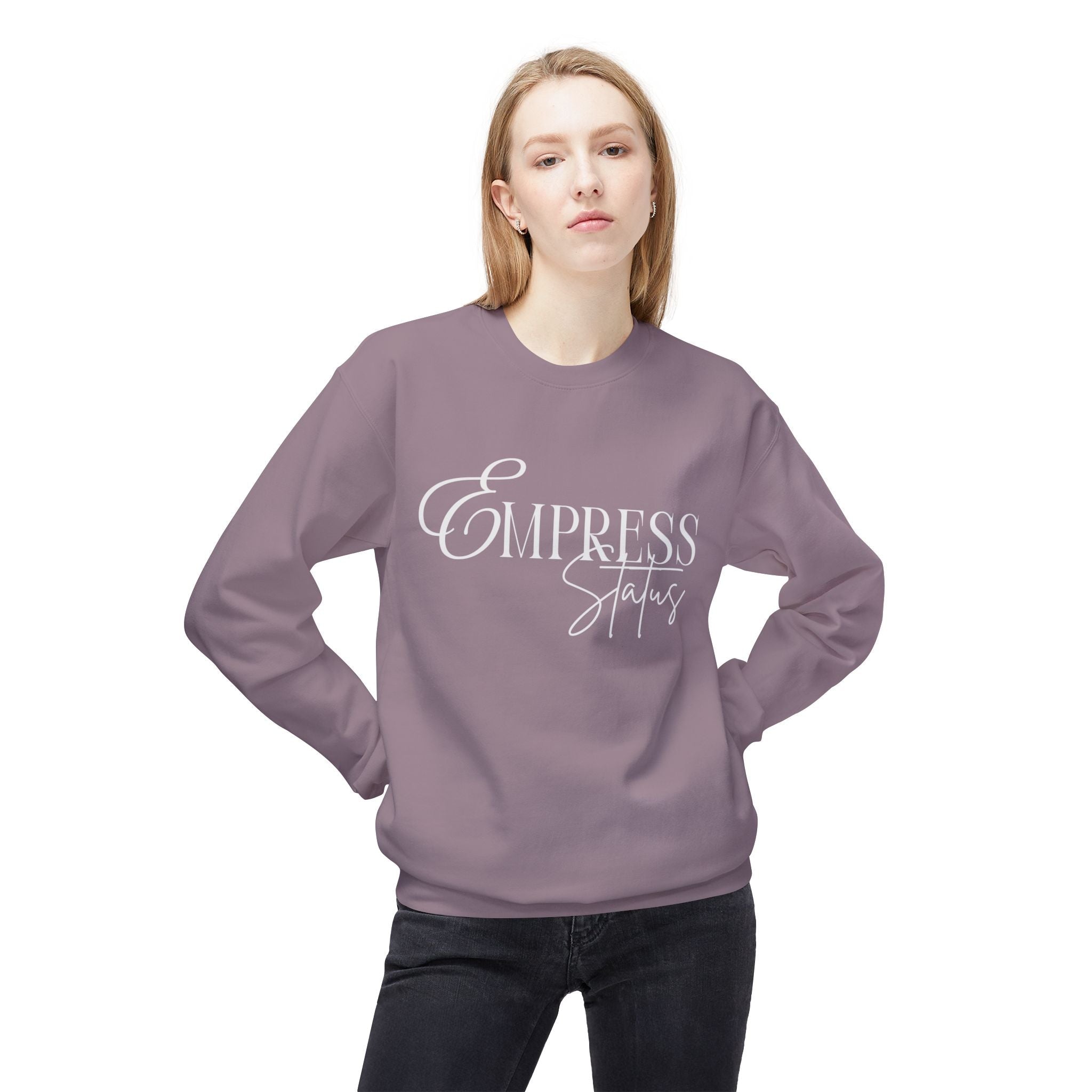 Empress Status Crewneck Sweatshirt - Cozy Casual Wear, Unisex Fashion, Gift for Her, Birthday Present, Relaxed Style, Winter Essential