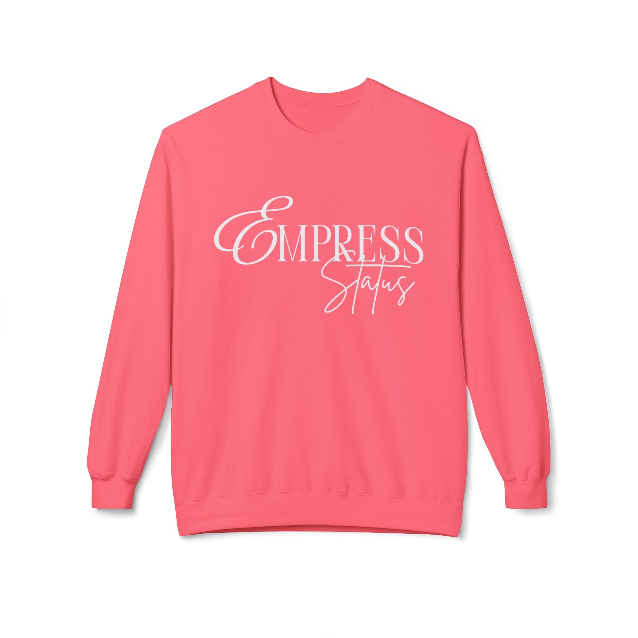 Empress Status Crewneck Sweatshirt - Cozy Casual Wear, Unisex Fashion, Gift for Her, Birthday Present, Relaxed Style, Winter Essential