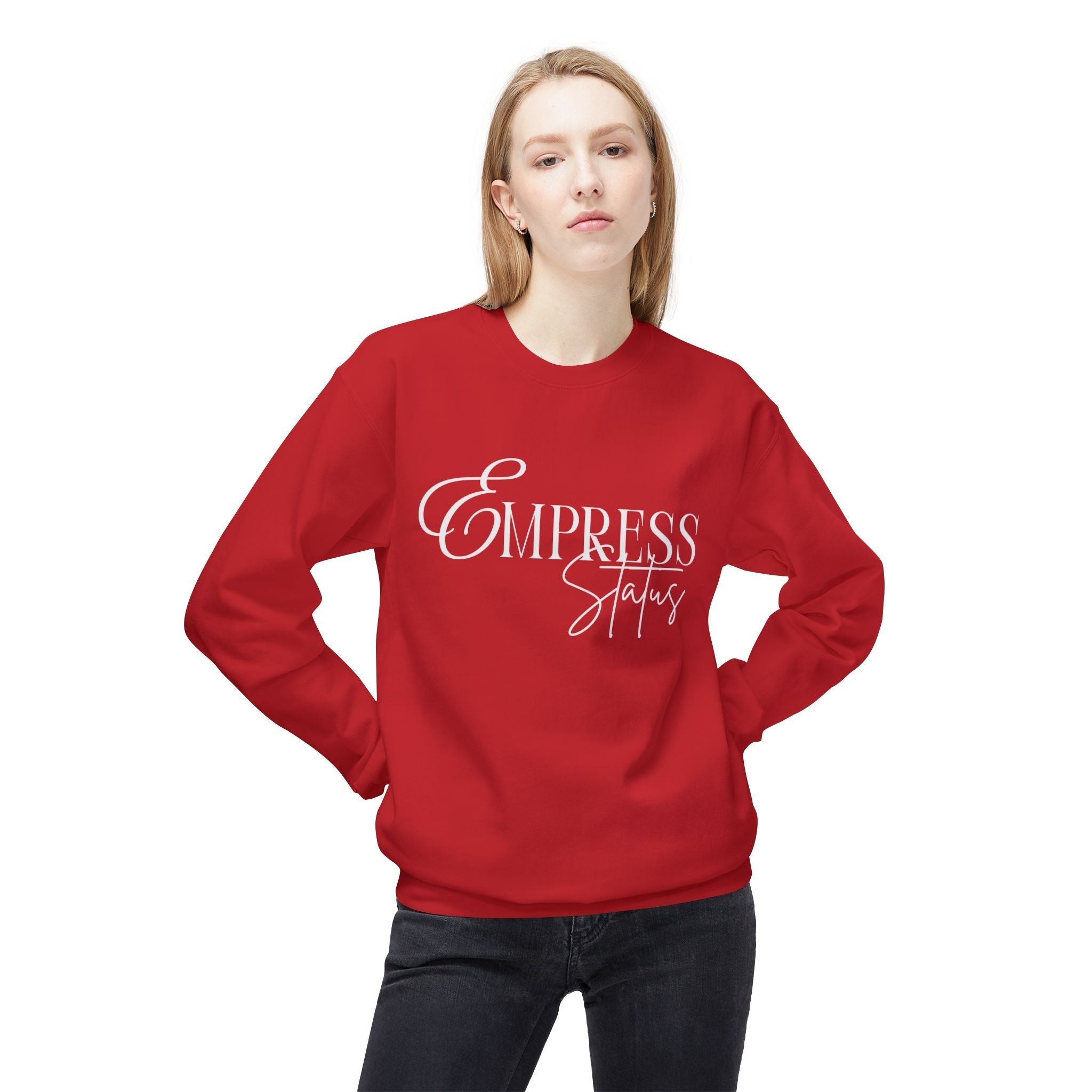 Empress Status Crewneck Sweatshirt - Cozy Casual Wear, Unisex Fashion, Gift for Her, Birthday Present, Relaxed Style, Winter Essential