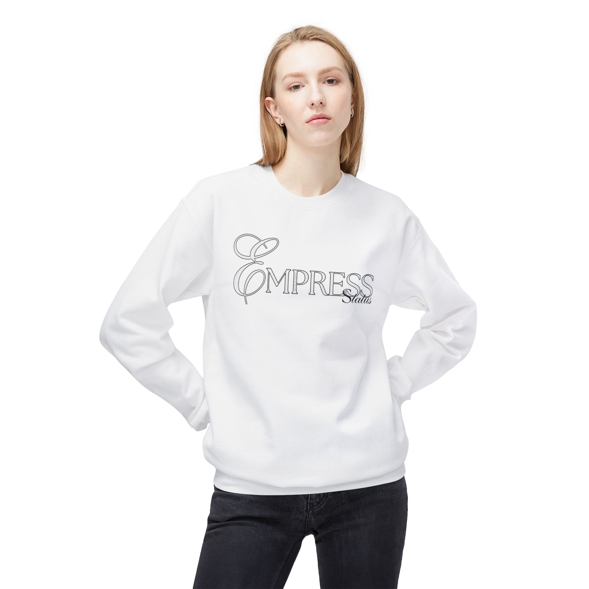 Empress Status Crewneck Sweatshirt - Cozy Casual Wear, Unisex Fashion, Gift for Her, Birthday Present, Relaxed Style, Winter Essential