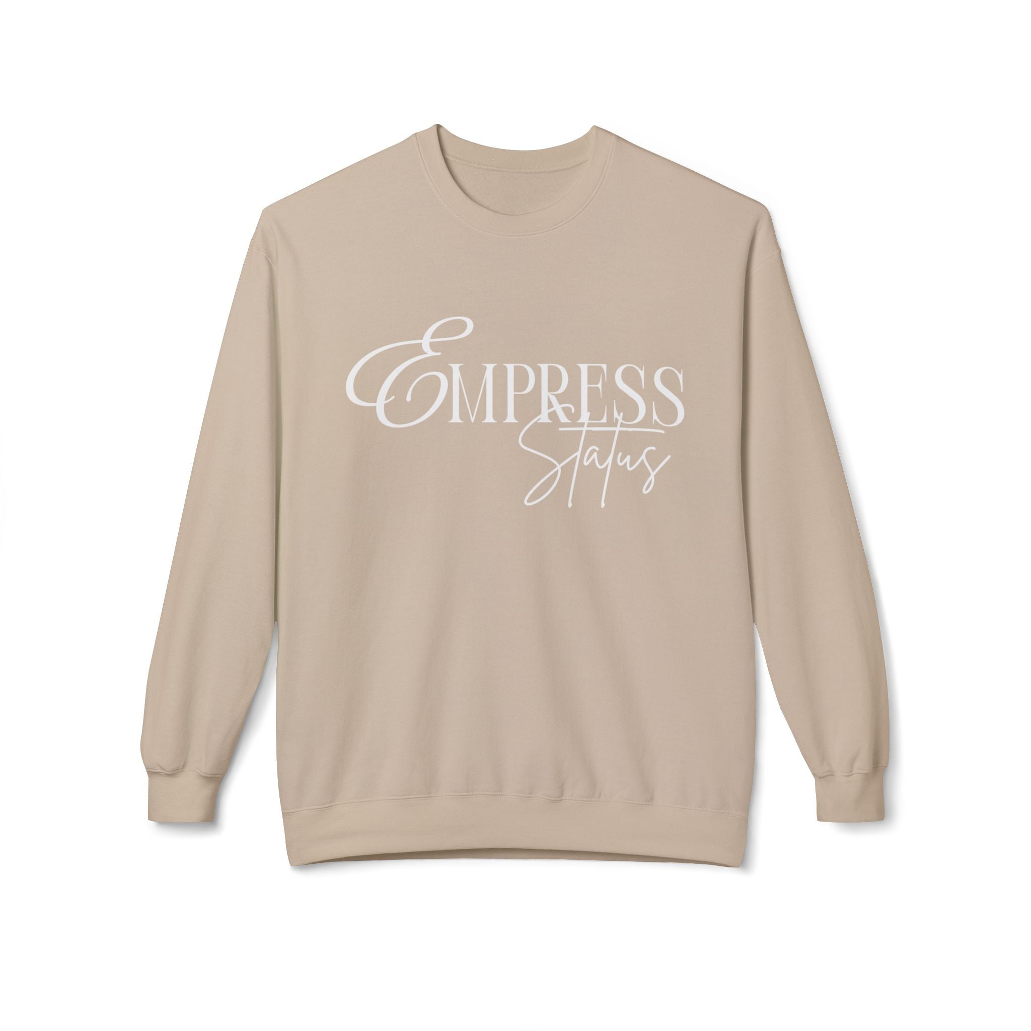 Empress Status Crewneck Sweatshirt - Cozy Casual Wear, Unisex Fashion, Gift for Her, Birthday Present, Relaxed Style, Winter Essential