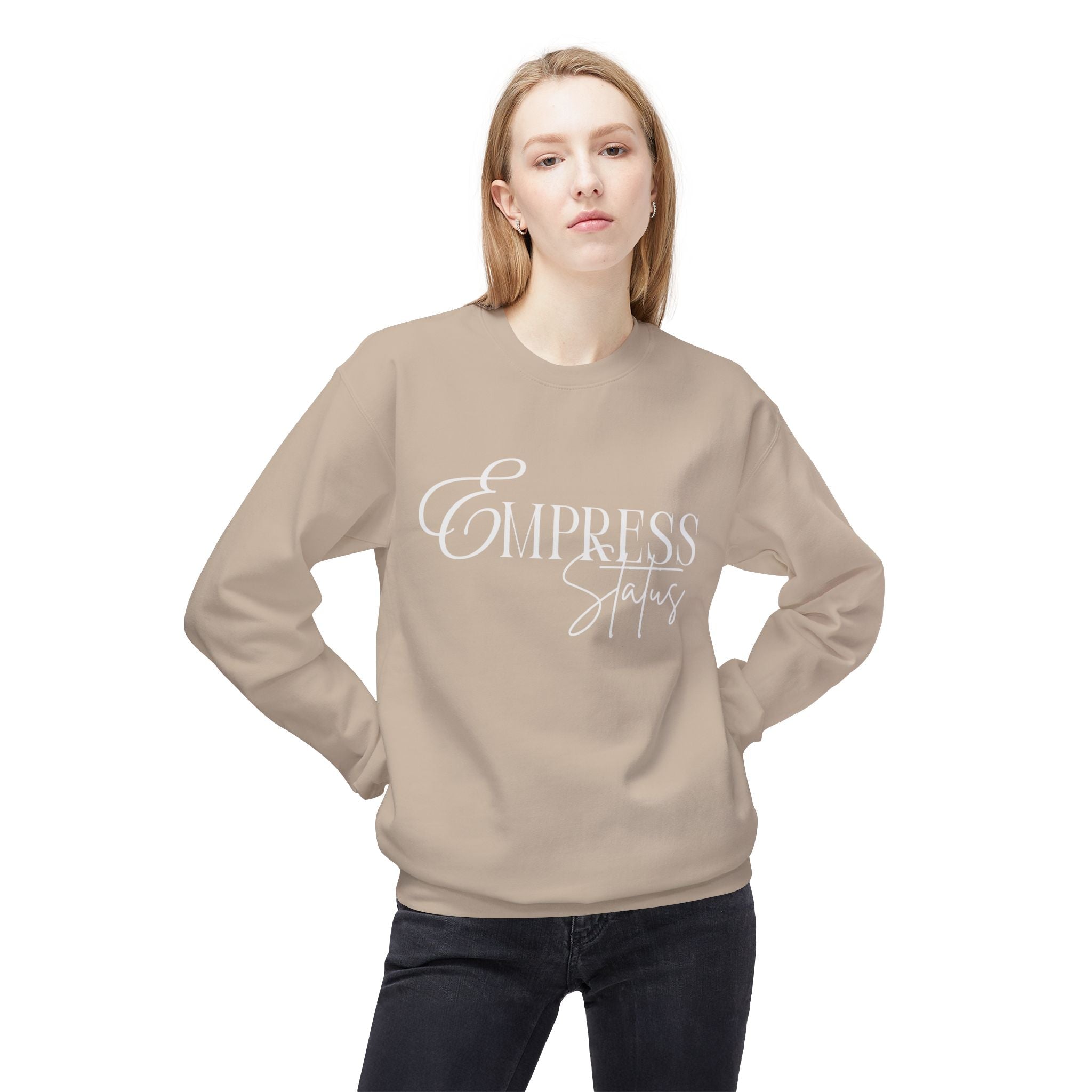 Empress Status Crewneck Sweatshirt - Cozy Casual Wear, Unisex Fashion, Gift for Her, Birthday Present, Relaxed Style, Winter Essential
