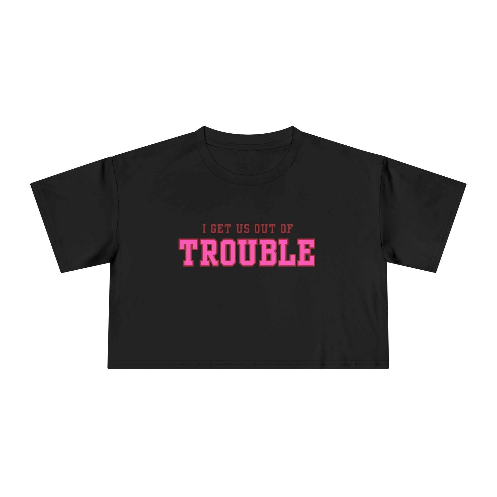 I get us out of Trouble Friends Women's Crop Tee, Funny Quote Shirt, CT-ShirtWomen’s Crop Tee