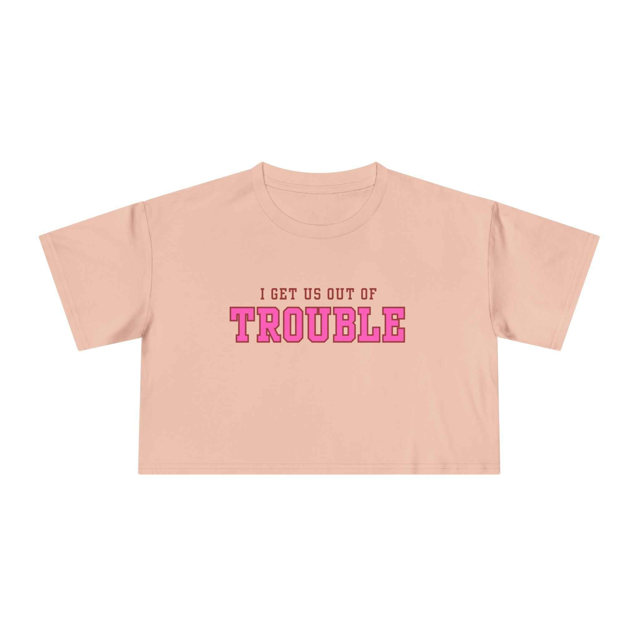 I get us out of Trouble Friends Women's Crop Tee, Funny Quote Shirt, CT-ShirtWomen’s Crop Tee
