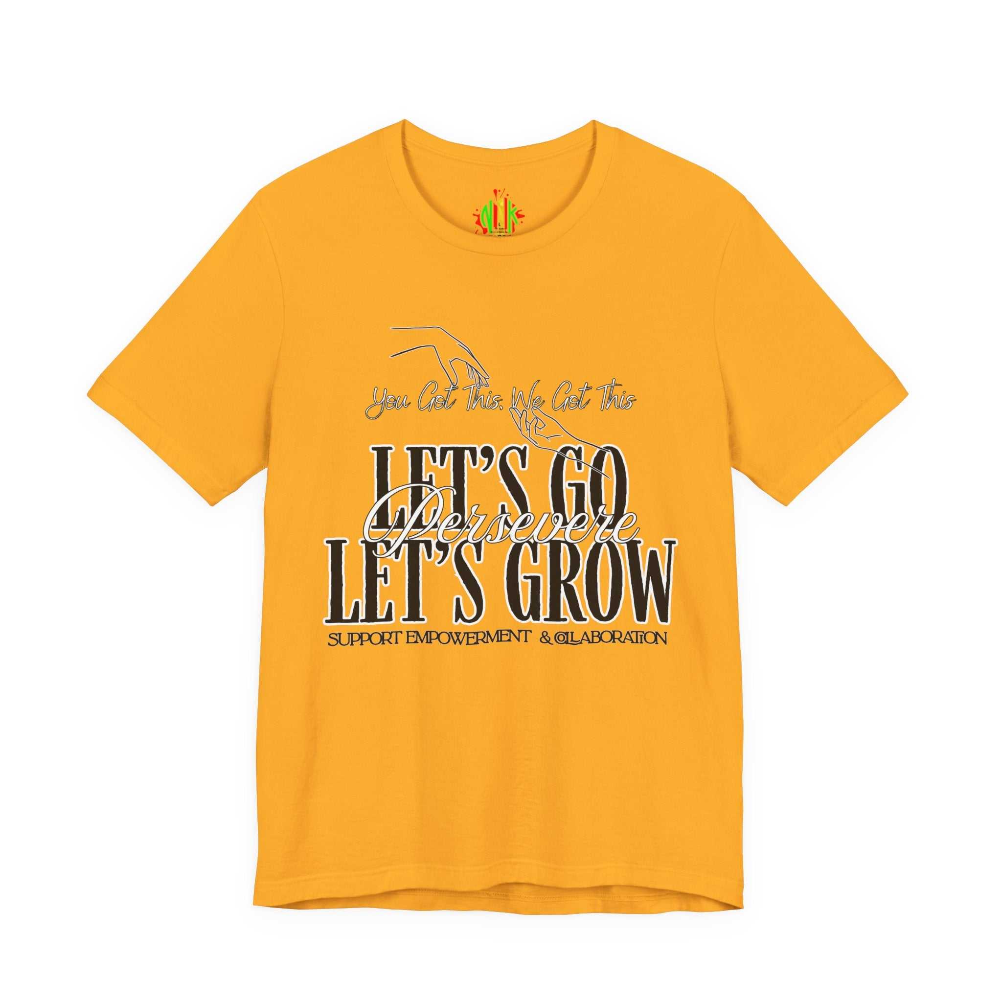 Let's Go Let's Grow Empowerment Tee, Motivational Shirt, Growth InspirT-ShirtEmpowerment Tee