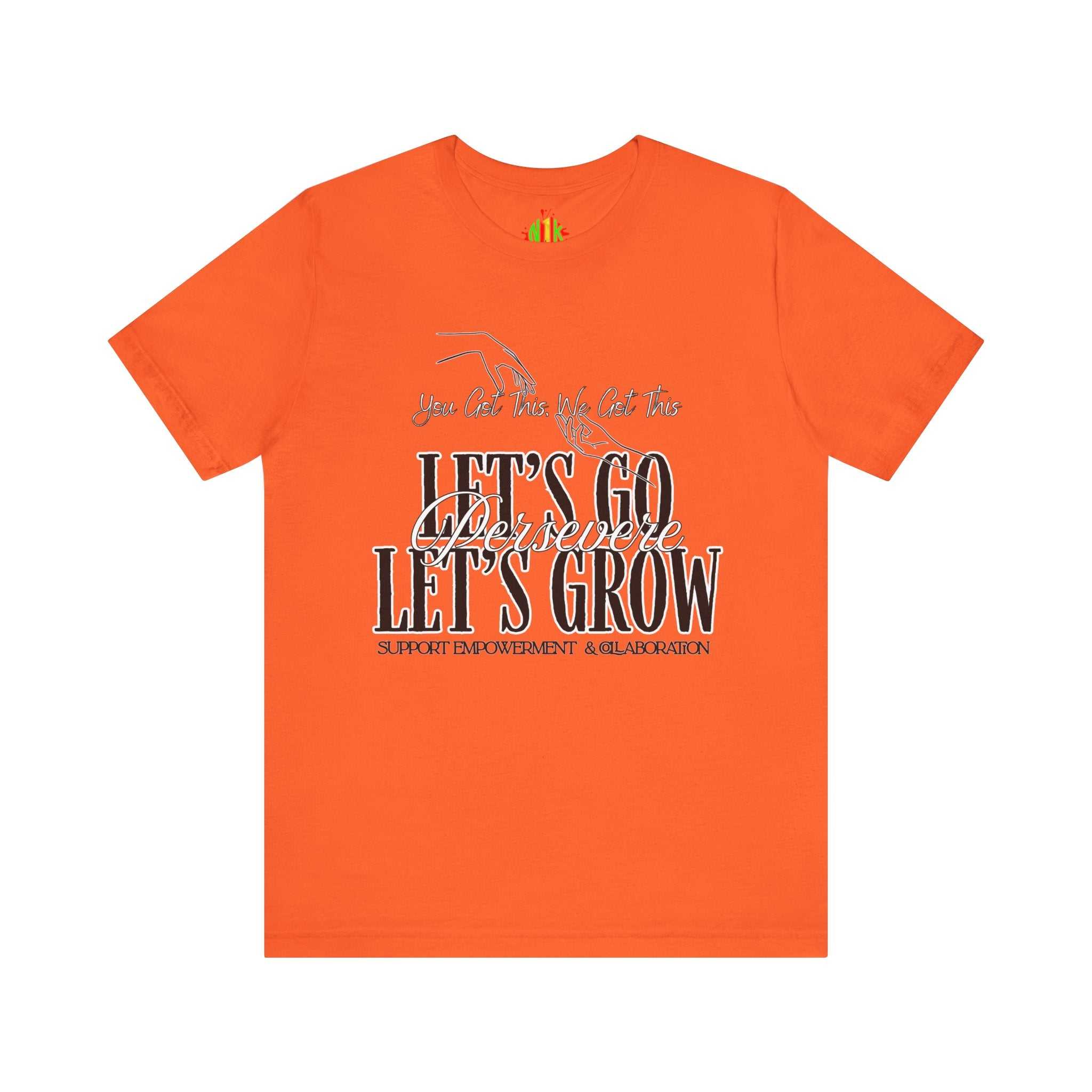 Let's Go Let's Grow Empowerment Tee, Motivational Shirt, Growth InspirT-ShirtEmpowerment Tee
