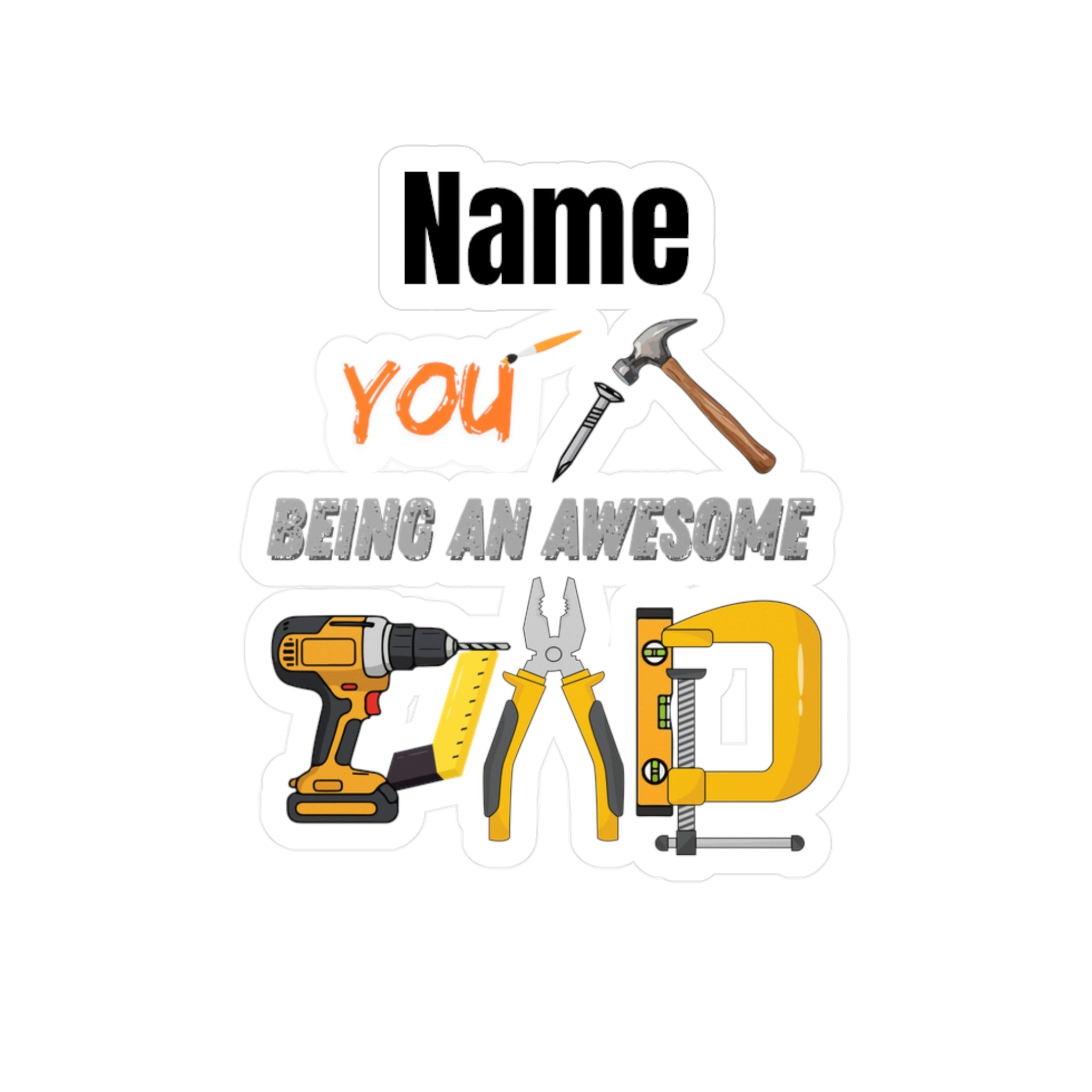 Personalized 'Name, You Nail Being An Awesome Dad' Toolset Vinyl Sticker