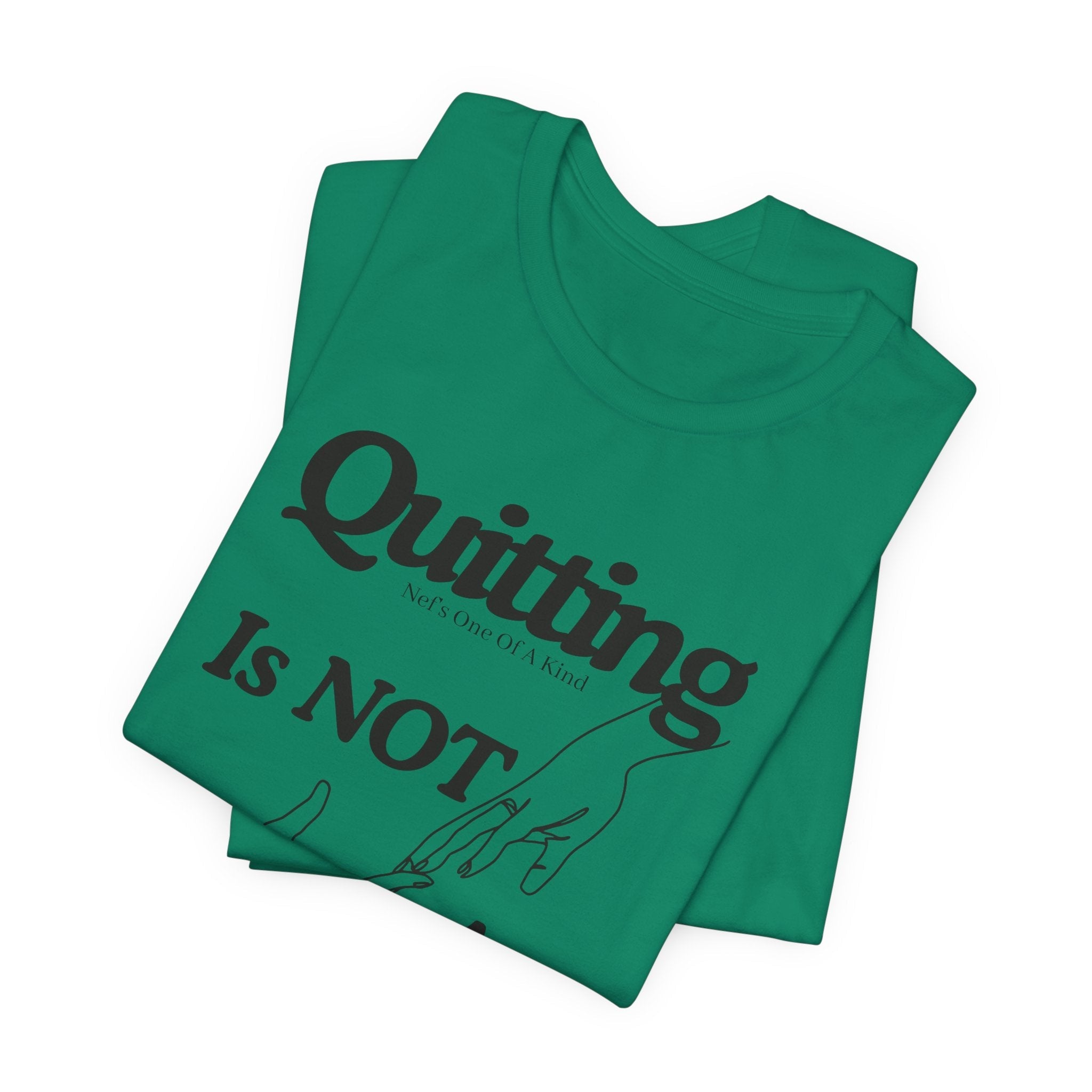 Quitting Is Not An Option T-Shirt