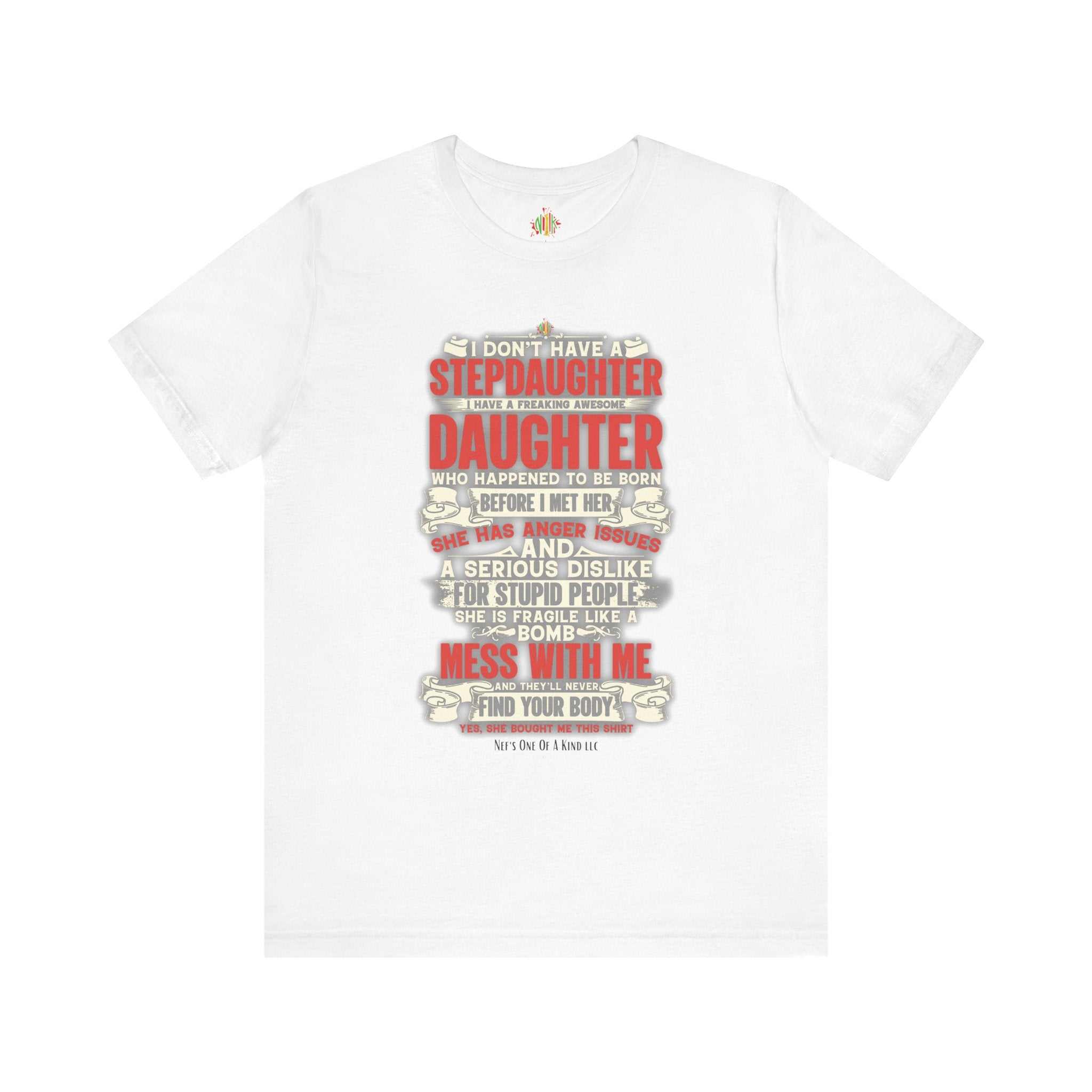 The love of a stepdaughter from a Stepfather Short Sleeve TeeT-ShirtStepfather Short Sleeve Tee